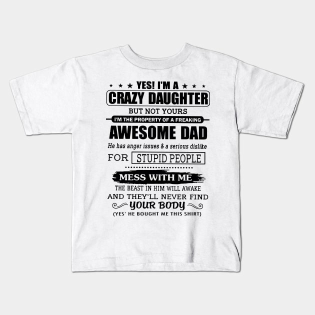 I'm A Crazy Daughter of A Dad He Has Anger Issues Kids T-Shirt by Buleskulls 